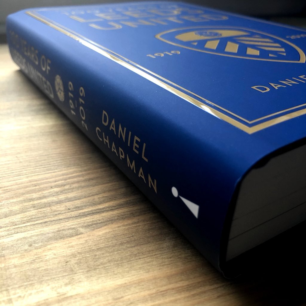 100 Years of Leeds United by Daniel Chapman | Signed & Personalised Book