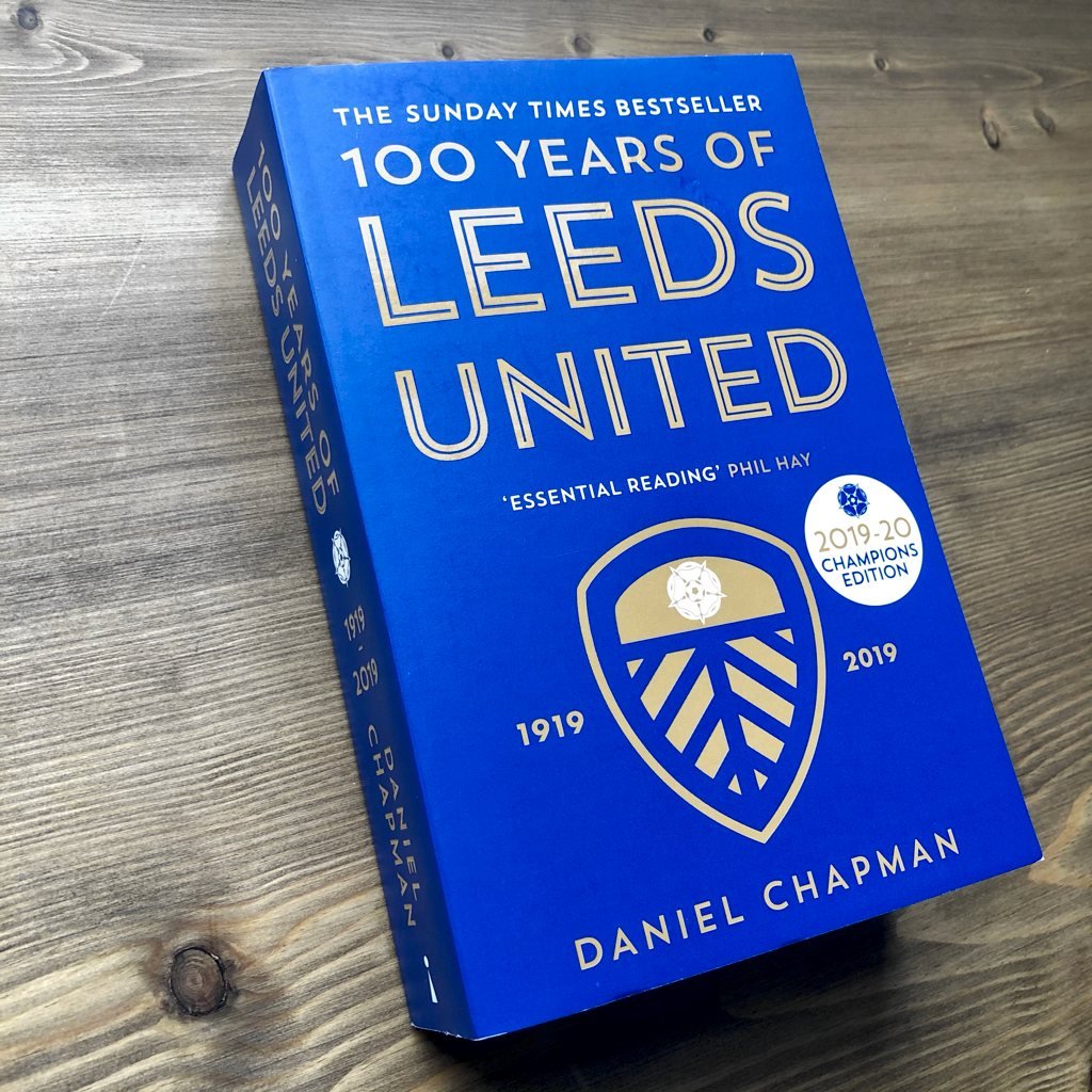 100 Years of Leeds United by Daniel Chapman | Signed & Personalised Book