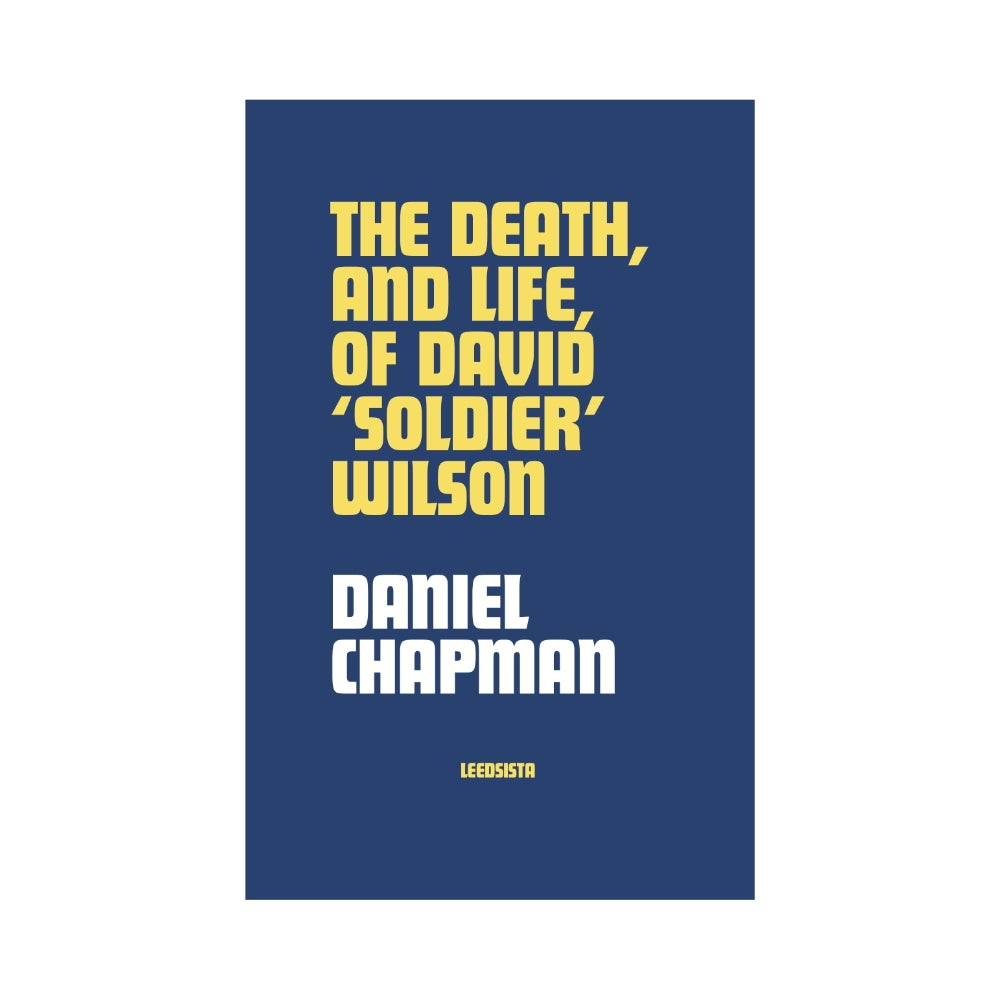 The Death, and Life, of David 'Soldier' Wilson | by Daniel Chapman