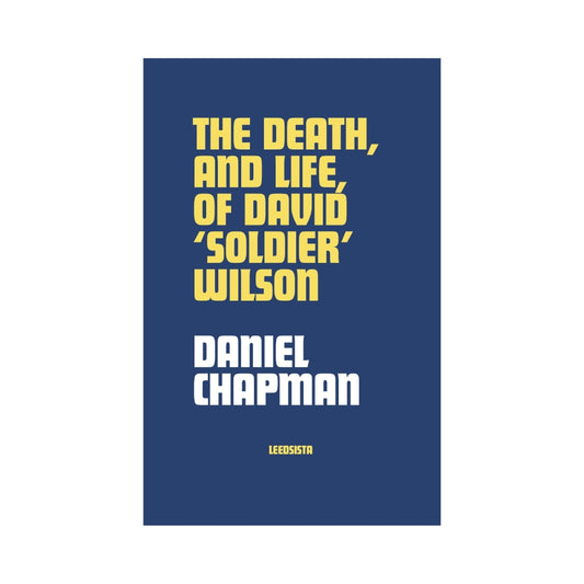 The Death, and Life, of David 'Soldier' Wilson | by Daniel Chapman