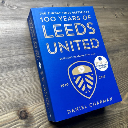 100 Years of Leeds United by Daniel Chapman | Signed & Personalised Book