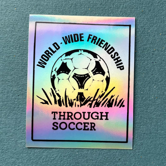 World-wide Friendship Through Soccer holographic sticker